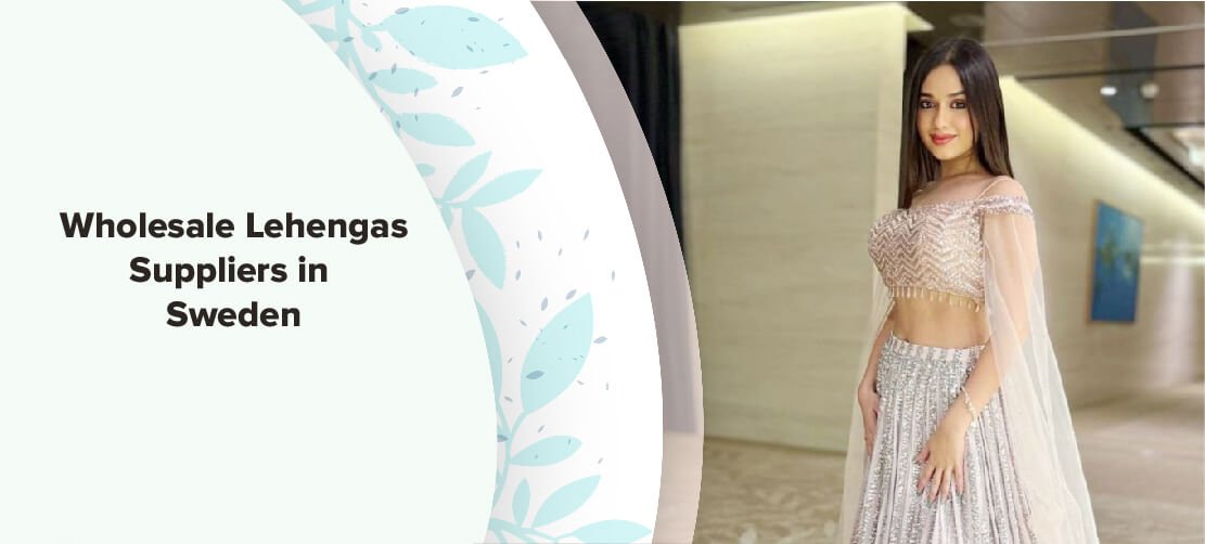 Wholesale Lehengas Suppliers in Sweden