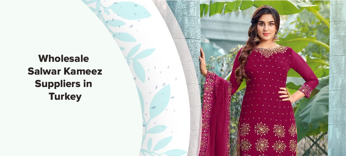 Wholesale Salwar Kameez Suppliers in Turkey